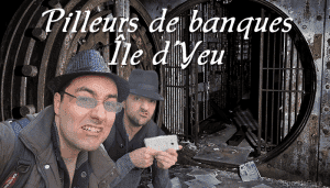 Pilleurs de banque Île d'Yeu