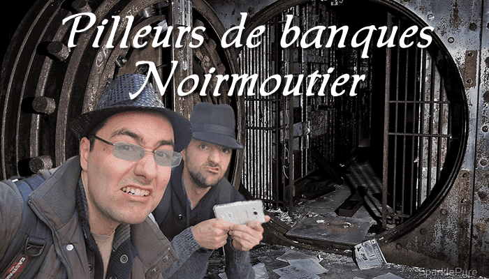 Pilleurs de banque Noirmoutier