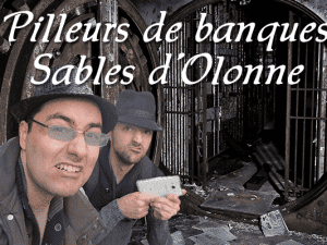 Pilleurs de banque Les Sables d'Olonne