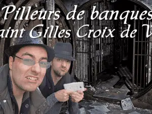 Pilleurs de banque Saint Gilles Croix de Vie